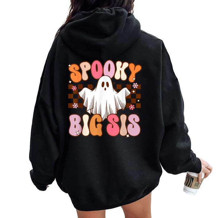 Spooky Big Sis Halloween Sister Ghost Costume Retro Groovy Women Oversized Hoodie Back Print