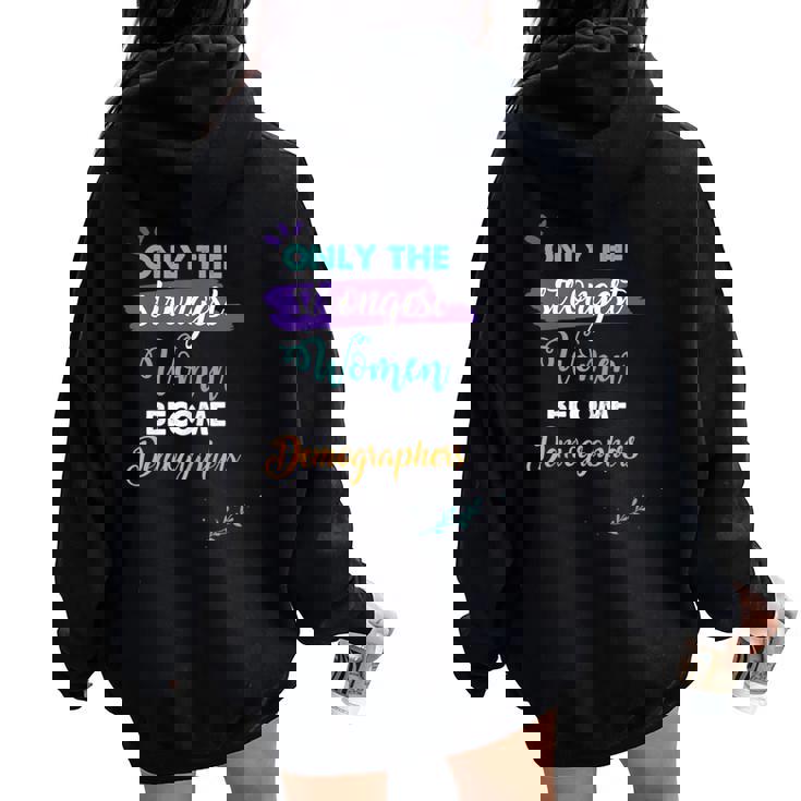 Only The Strongest Become Demographers Women Oversized Hoodie Back Print