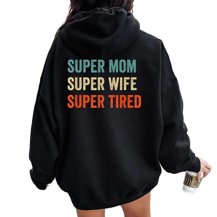 Super Mom Super Wife Super Tired Supermom For Womens Women Oversized Hoodie Back Print