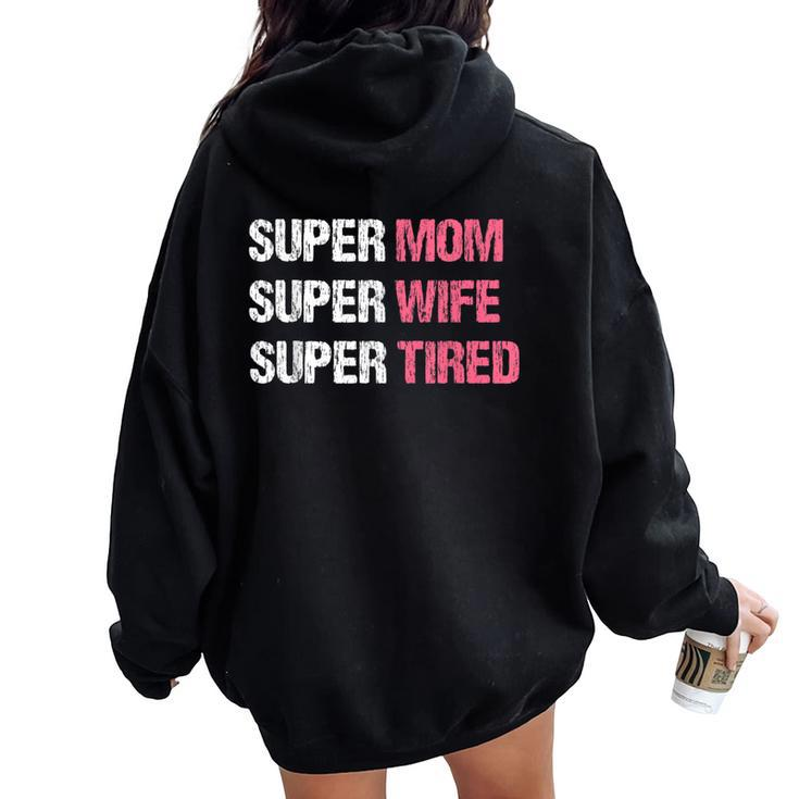 Supermom For Super Mom Super Wife Super Tired Women Oversized Hoodie Back Print