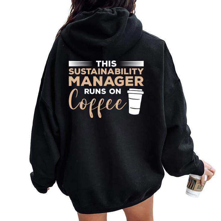 This Sustainability Manager Runs On Coffee Women Oversized Hoodie Back Print