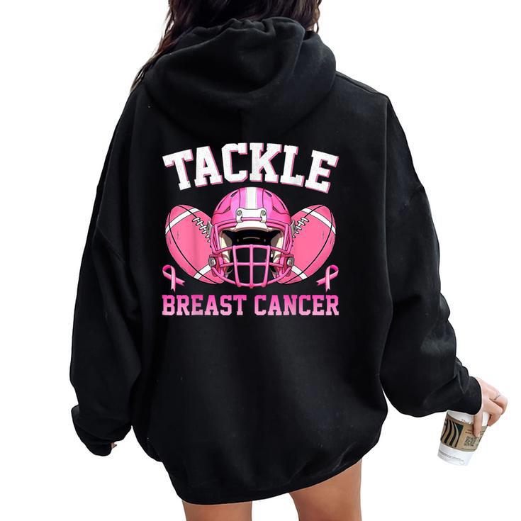 Tackle Breast Cancer Awareness Football Pink Ribbon Women Oversized Hoodie Back Print