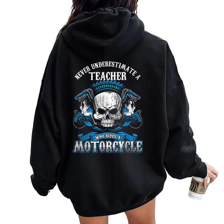 Teacher Biker Never Underestimate Motorcycle Skull Women Oversized Hoodie Back Print