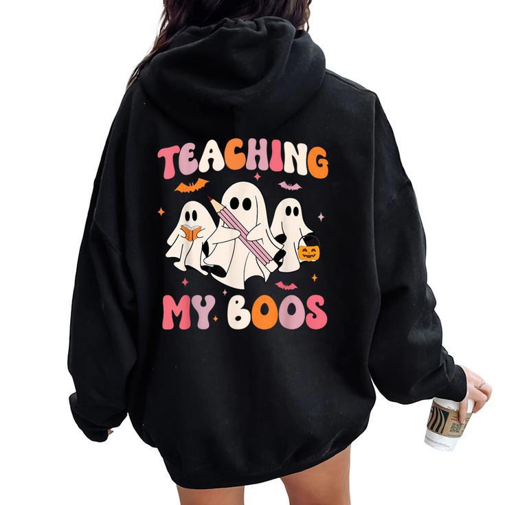 Teaching My Boos Spooky Teacher Ghost Halloween Groovy Retro Women Oversized Hoodie Back Print