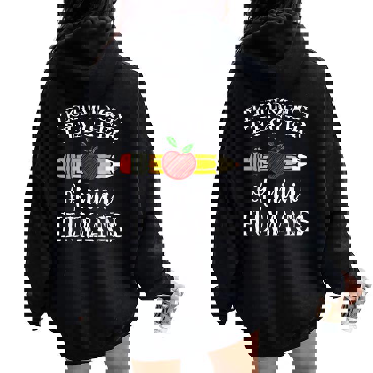 Technology Teacher Of Mini Humans Computer Team Women Oversized Hoodie Back Print