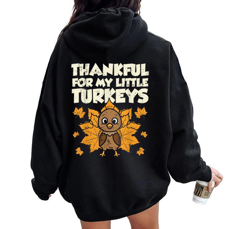 Thankful For My Little Turkeys Thanksgiving Teacher Mom Women Oversized Hoodie Back Print