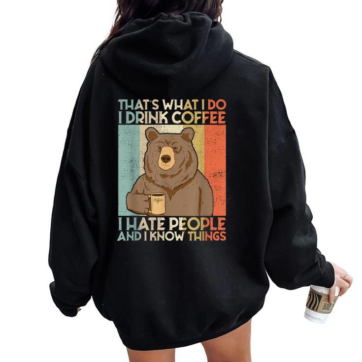 That's What I Do I Drink Coffee I Hate People And I Know Women Oversized Hoodie Back Print