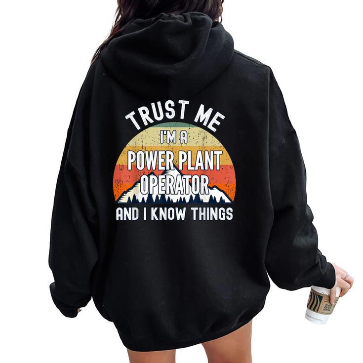Trust Me I'm A Power Plant Operator And I Know Things Women Oversized Hoodie Back Print