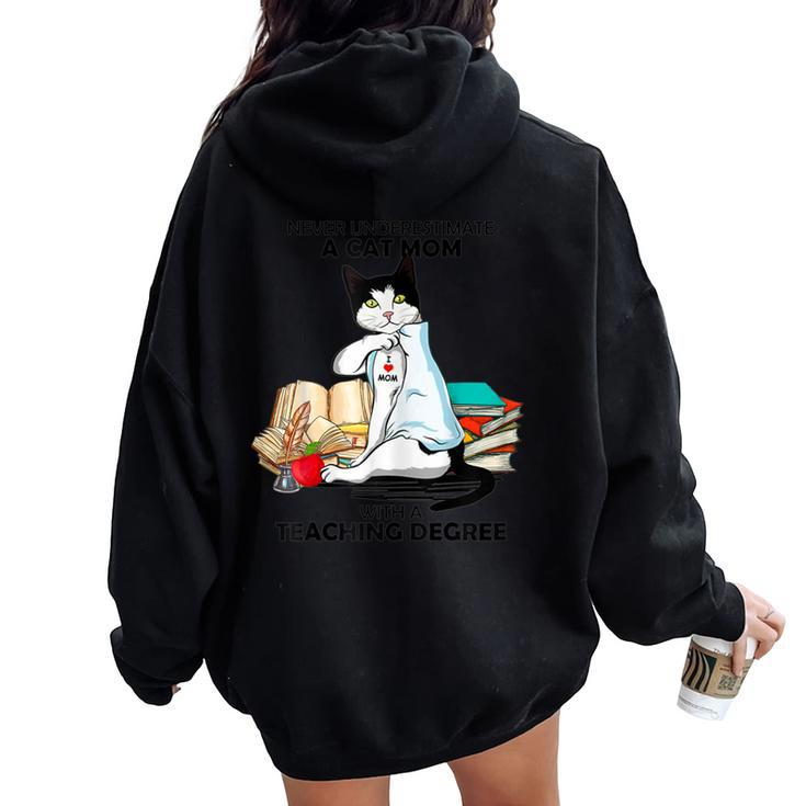 Never Underestimate A Cat Mom With A Teaching Degree Women Oversized Hoodie Back Print