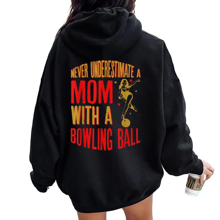 Never Underestimate A Cool Mom With A Bowling Ball Women Oversized Hoodie Back Print