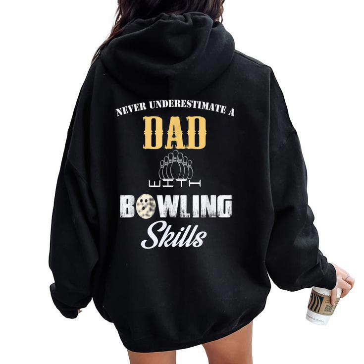 Never Underestimate A Dad With Bowling Skill Father's Day Gi Women Oversized Hoodie Back Print