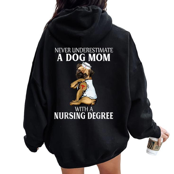 Never Underestimate A Dog Mom Who With A Nursing Degree Women Oversized Hoodie Back Print