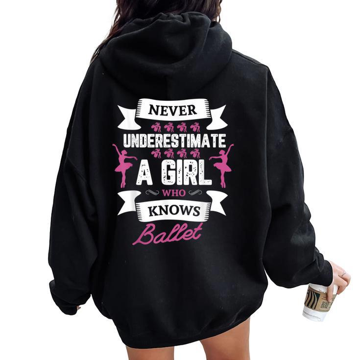 Never Underestimate A Girl Who Knows Ballet Dancing Dancer Women Oversized Hoodie Back Print