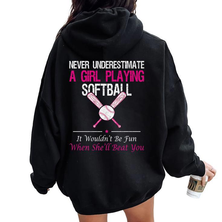 Never Underestimate A Girl Playing Softball Women Oversized Hoodie Back Print