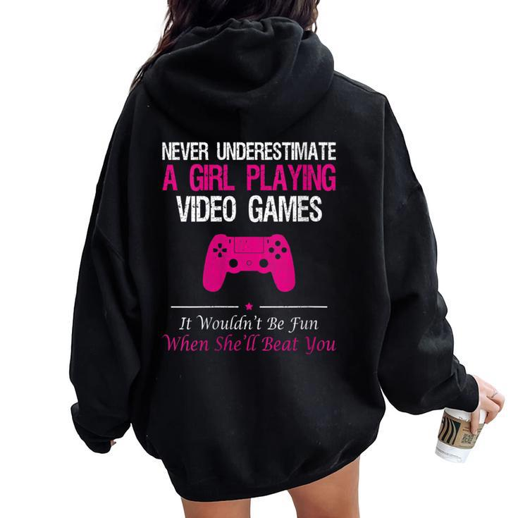 Never Underestimate A Girl Playing Video Games Women Oversized Hoodie Back Print