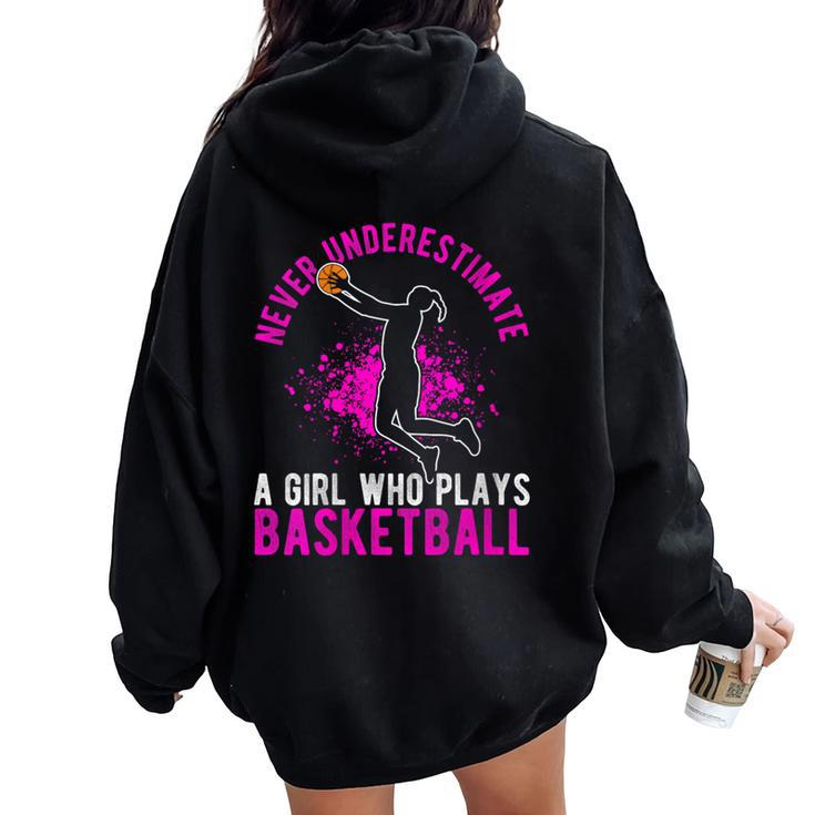 Never Underestimate A Girl Who Plays Basketball Game Women Oversized Hoodie Back Print
