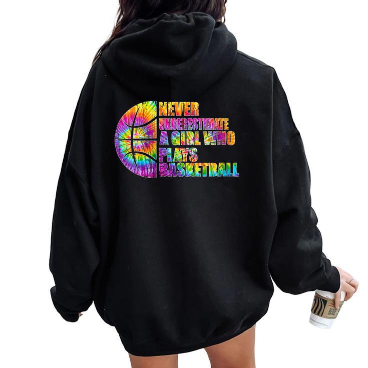 Never Underestimate A Girl Who Plays Basketball Girl Power Women Oversized Hoodie Back Print