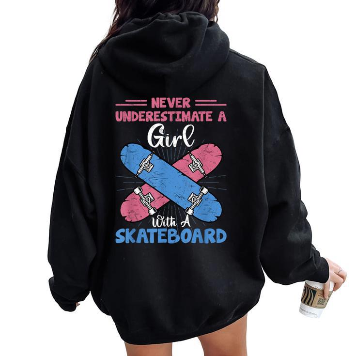 Never Underestimate A Girl With A Skateboard Skateboarding Women Oversized Hoodie Back Print