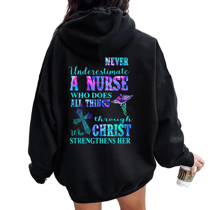 Never Underestimate Nurse Who Does All Things Through Christ Women Oversized Hoodie Back Print