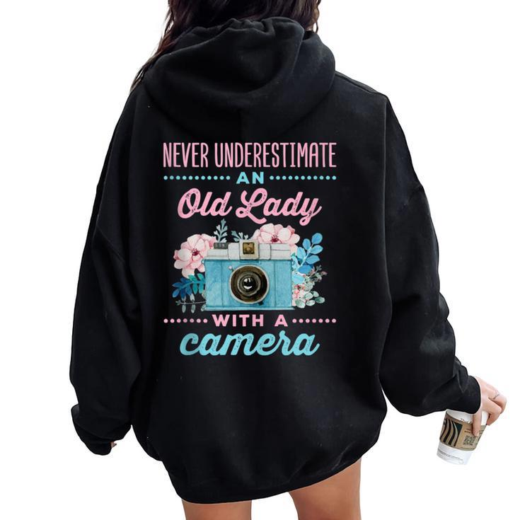Never Underestimate An Old Lady With A Camera Photographer Women Oversized Hoodie Back Print