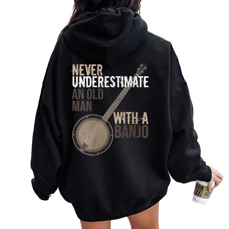 Never Underestimate An Old Man With A Banjo Music Instrument Women Oversized Hoodie Back Print