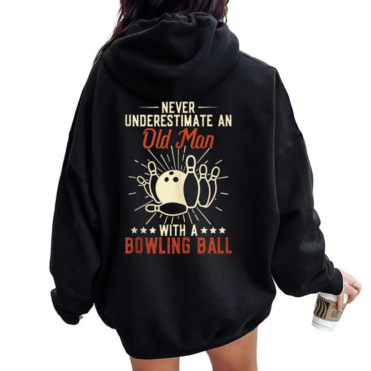Never Underestimate An Old Man With A Bowling Ball Vintage Women Oversized Hoodie Back Print