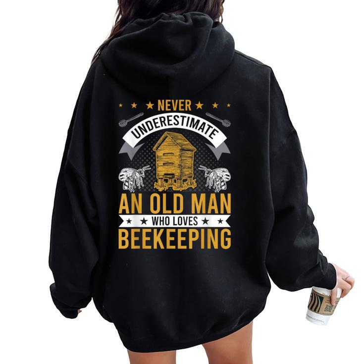 Never Underestimate An Old Man Who Loves Beekeeping Women Oversized Hoodie Back Print