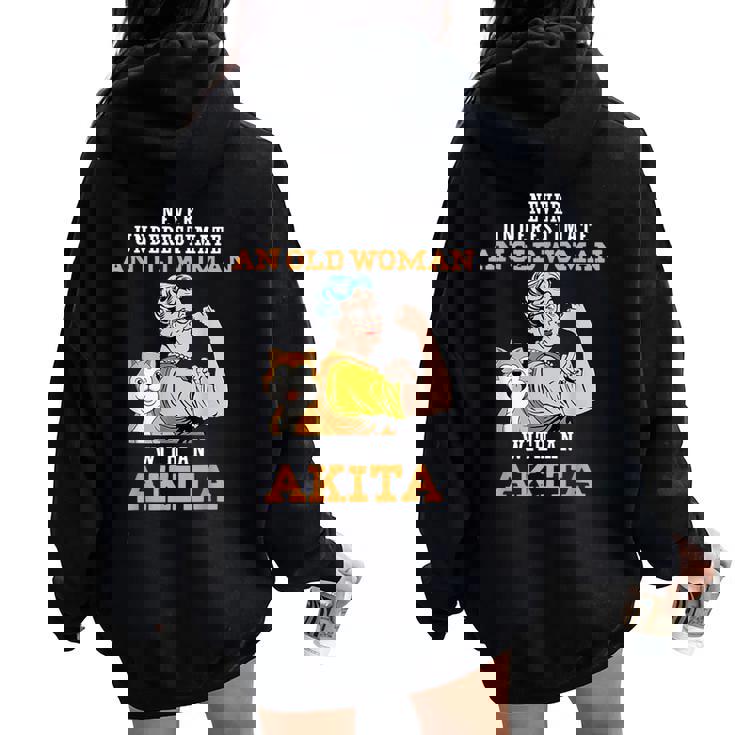 Never Underestimate An Old Woman With An Akita Women Oversized Hoodie Back Print
