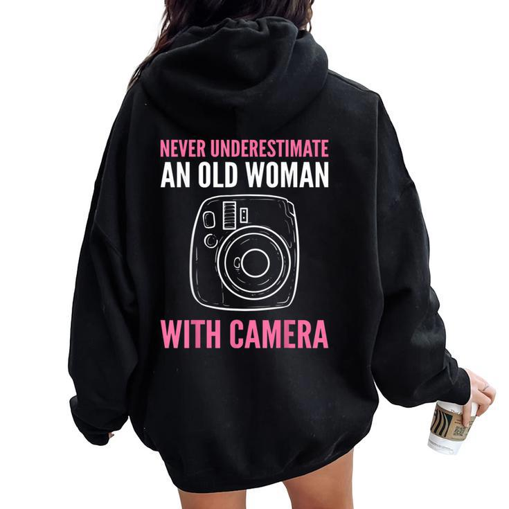 Never Underestimate An Old Woman With Camera Photographer Women Oversized Hoodie Back Print