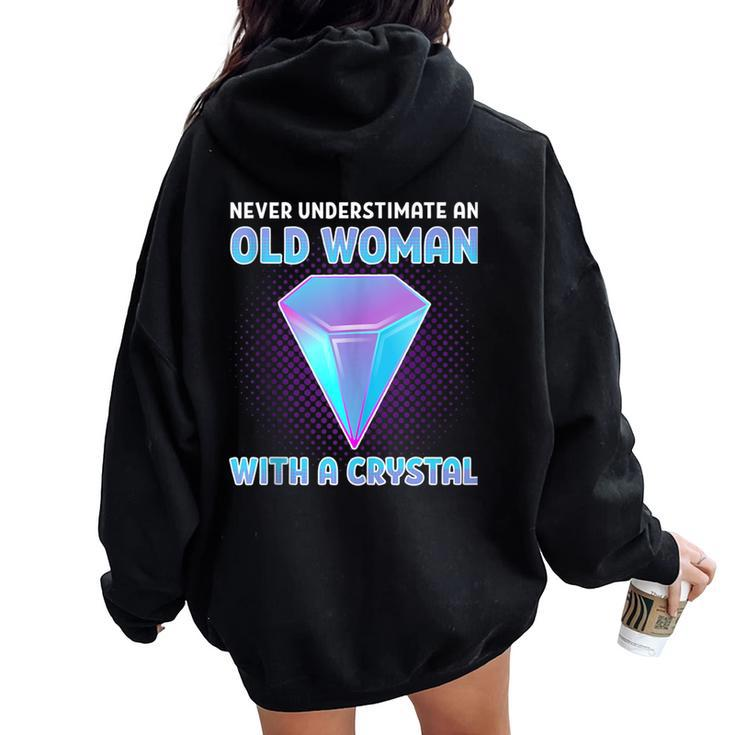 Never Underestimate An Old Woman With A Crystal Crystals Women Oversized Hoodie Back Print