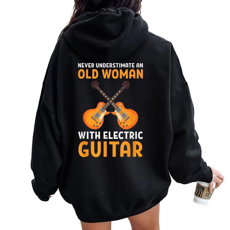 Never Underestimate An Old Woman With An Electric Guitar Women Oversized Hoodie Back Print
