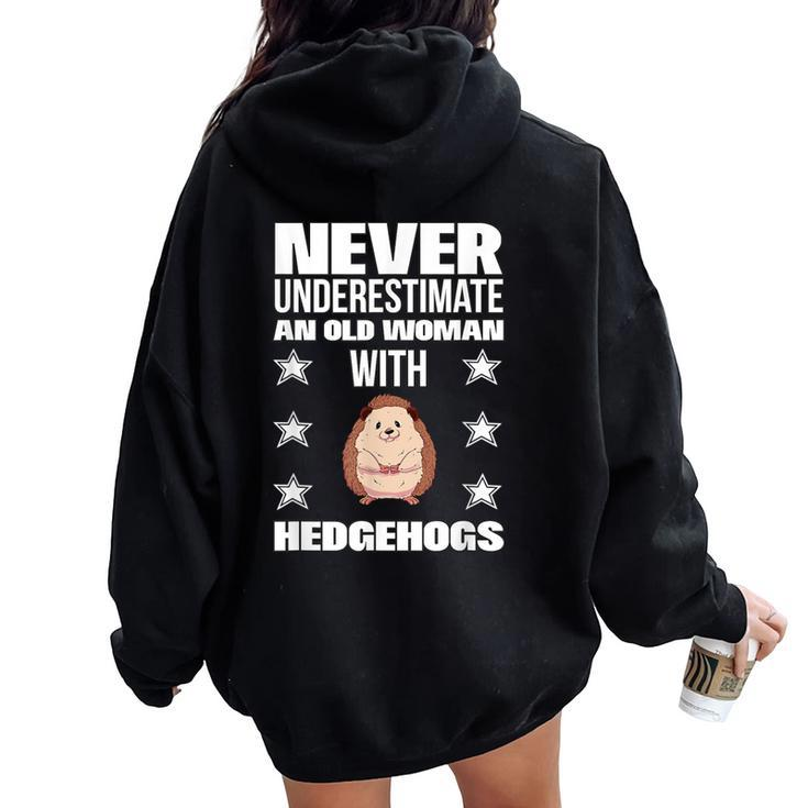 Never Underestimate An Old Woman With Hedgehogs Women Oversized Hoodie Back Print