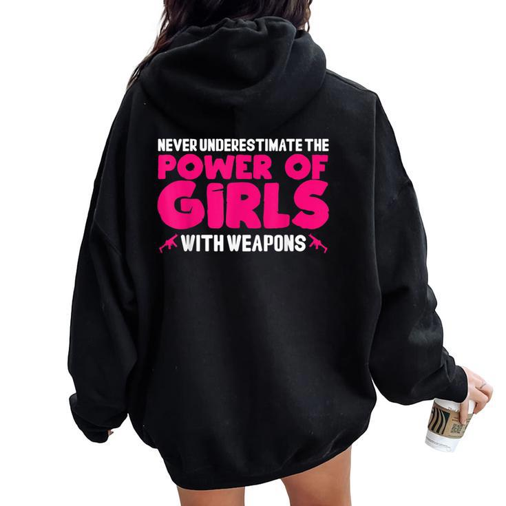 Never Underestimate The Power Of Girls With Weapons Women Oversized Hoodie Back Print