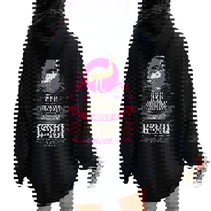 Never Underestimate Power Of Ostrich Mom Women Oversized Hoodie Back Print