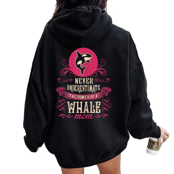 Never Underestimate Power Of Whale Mom Women Oversized Hoodie Back Print