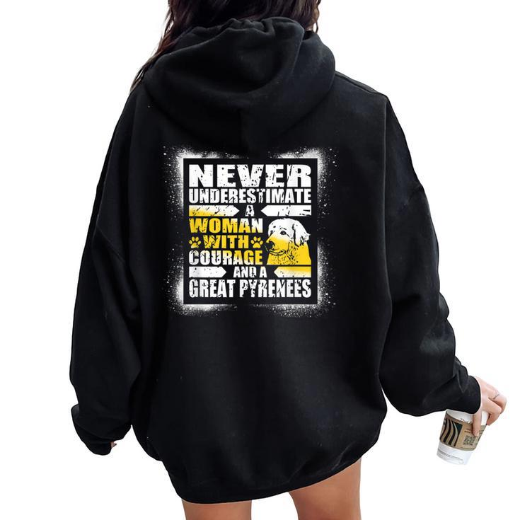 Never Underestimate Woman Courage And A Great Pyrenees Women Oversized Hoodie Back Print