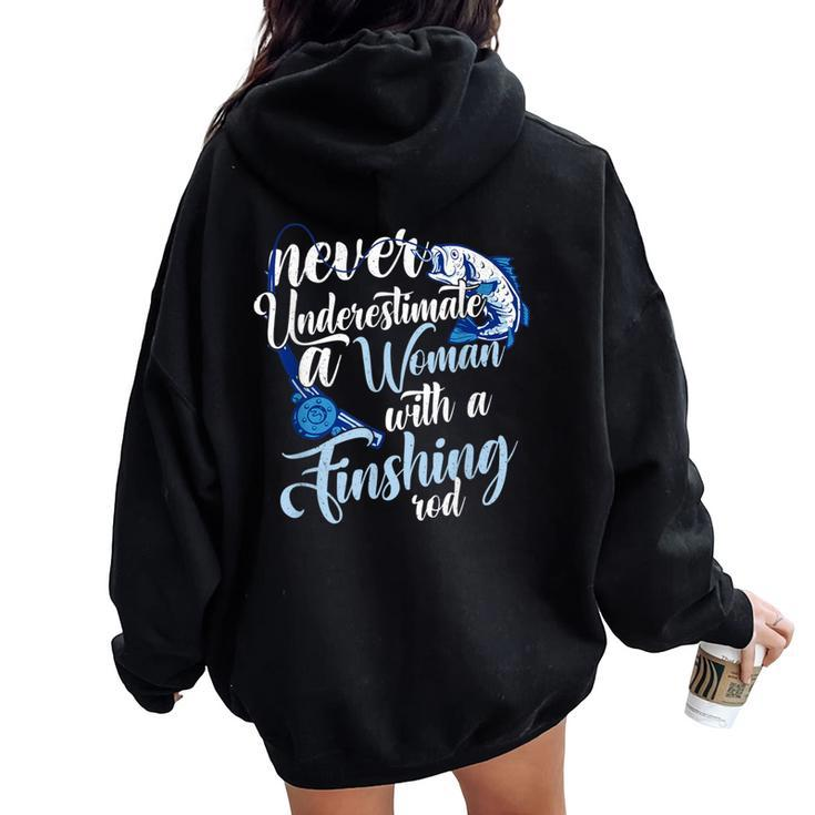 Never Underestimate A Woman With A Fishing Rod Angler Women Oversized Hoodie Back Print