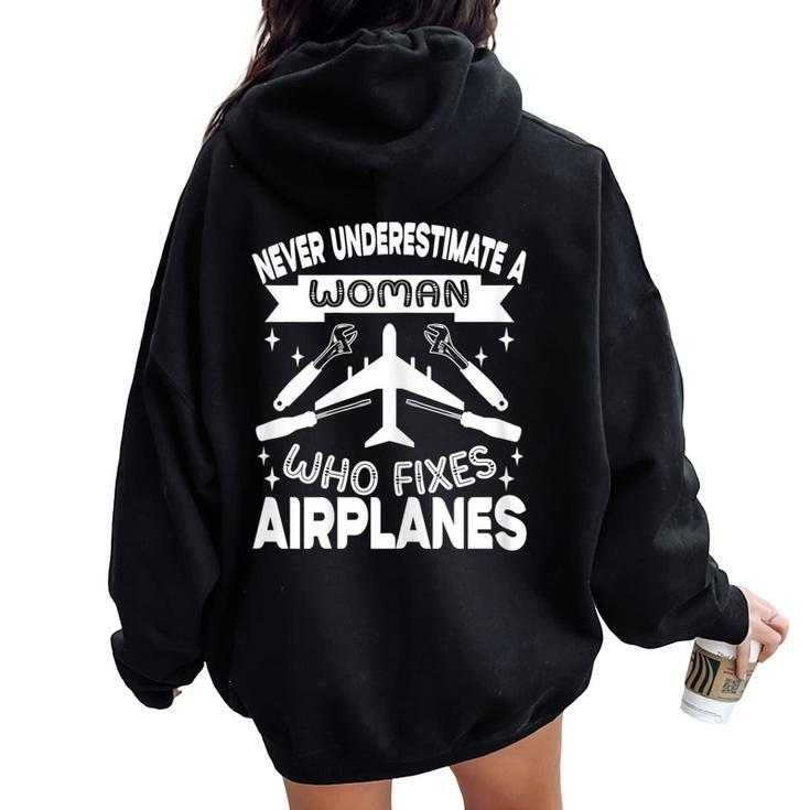 Never Underestimate A Woman Who Fixes Airplanes Mechanic Women Oversized Hoodie Back Print