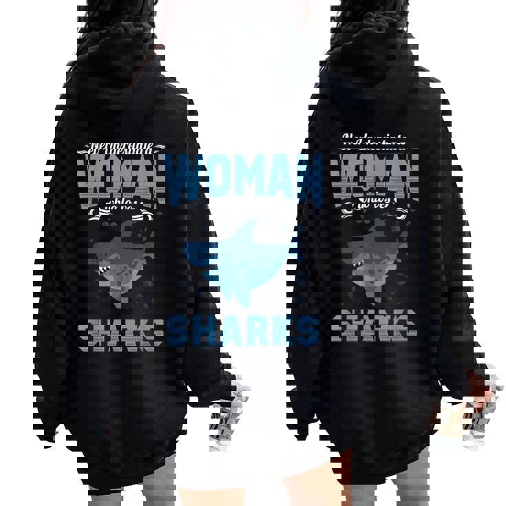 Never Underestimate A Woman Who Loves Sharks T Women Oversized Hoodie Back Print