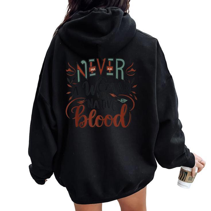 Never Underestimate A Woman With Native Blood Line Women Oversized Hoodie Back Print