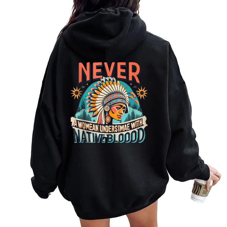 Never Underestimate A Woman With Native Blood Mountain Women Oversized Hoodie Back Print