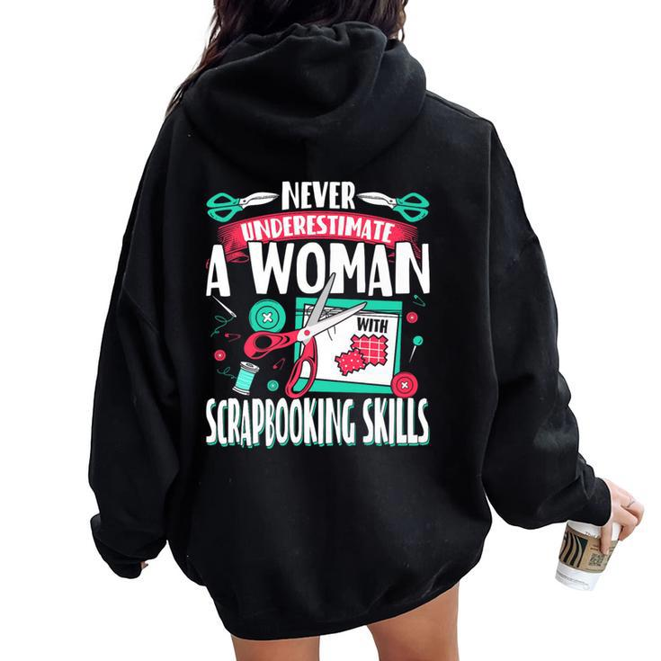 Never Underestimate A Woman With Scrapbooking Skills Women Oversized Hoodie Back Print