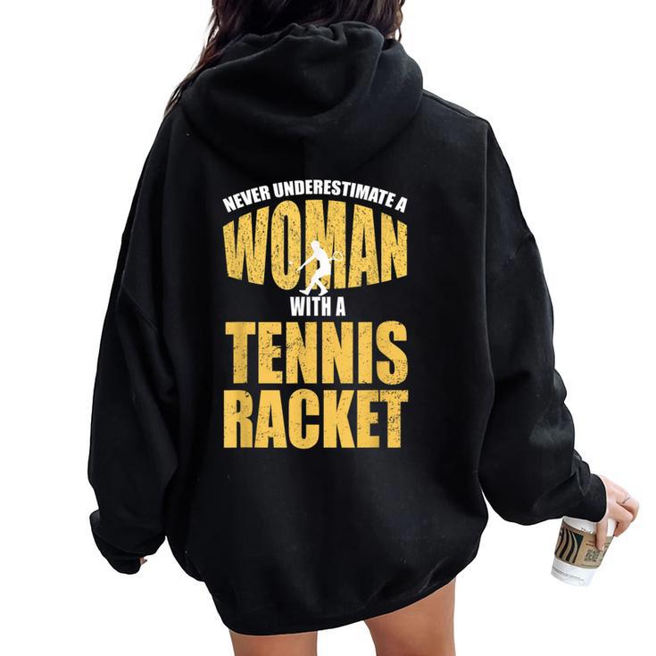 Never Underestimate A Woman With A Tennis Racket Women Oversized Hoodie Back Print