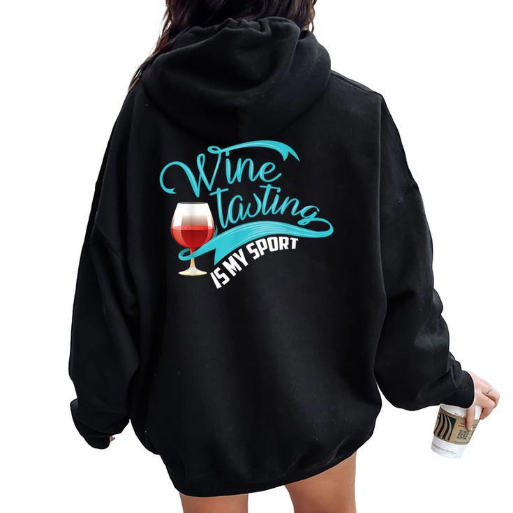 Wine Tasting Is My Sport Cute I Love Wine Women Oversized Hoodie Back Print
