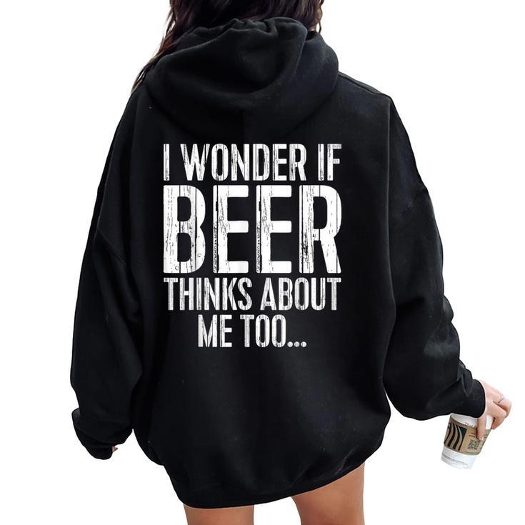 I Wonder If Beer Thinks About Me Too Drinking Women Oversized Hoodie Back Print