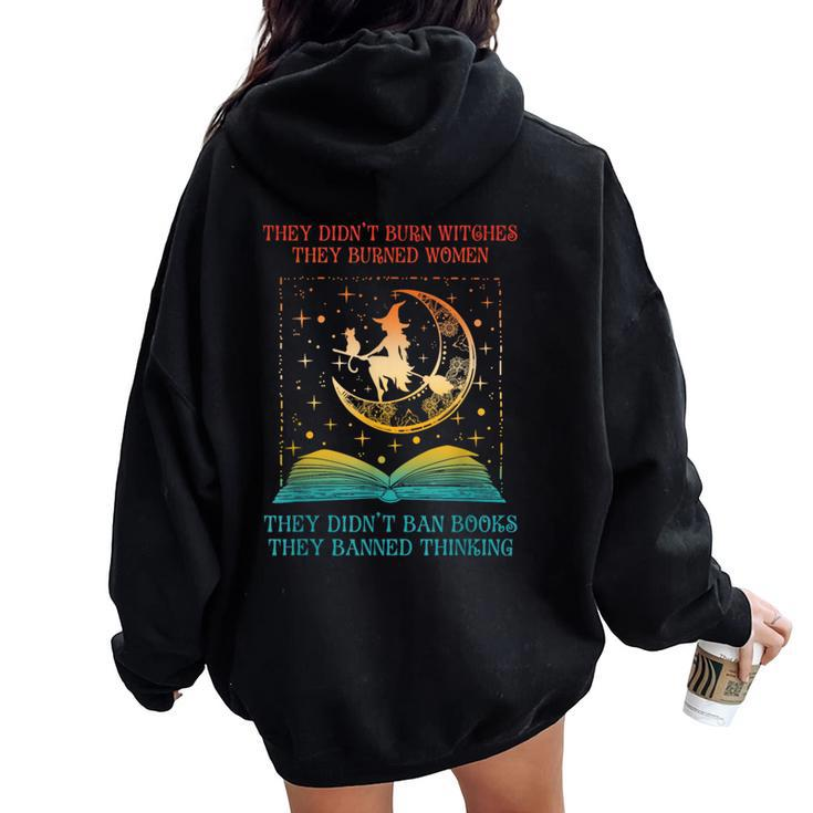 They Didn't Burn Witches They Burned Ban Book Apparel Women Oversized Hoodie Back Print