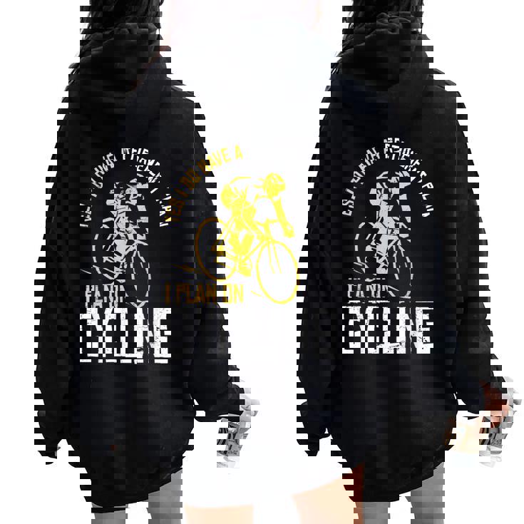 Yes I Have A Retirement Plan Cycling Retired Women Oversized Hoodie Back Print