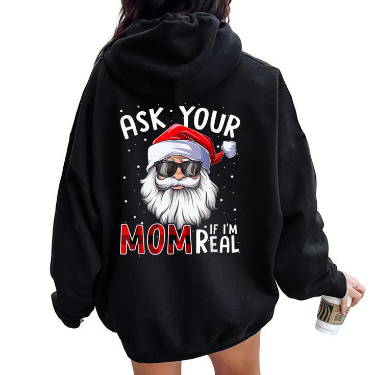 Ask Your Mom If I'm Real Christmas Santa Naughty Women Oversized Hoodie Back Print