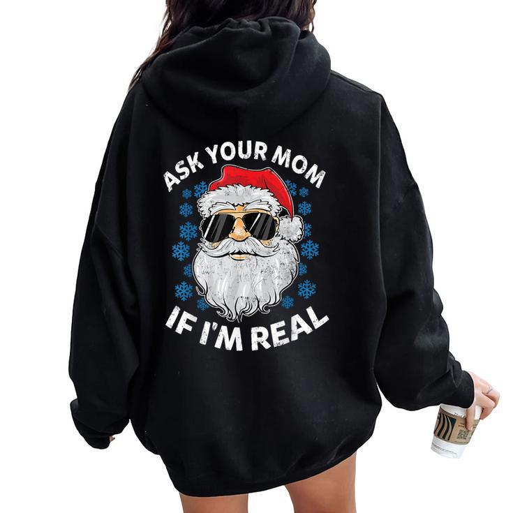 Ask Your Mom If I'm Real Santa Claus Christmas Women Oversized Hoodie Back Print