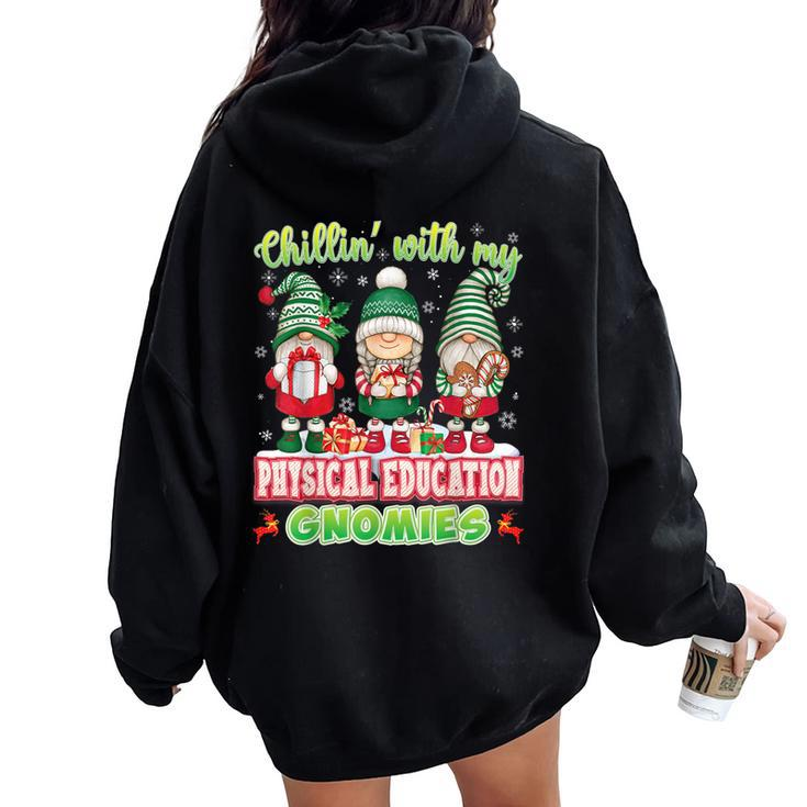 Chillin With My Physical Education Gnomies Teacher Christmas Women Oversized Hoodie Back Print